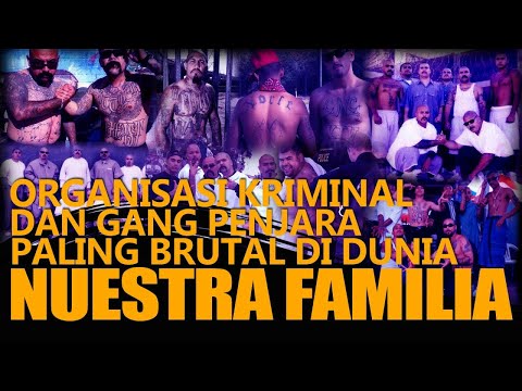 NUESTRA FAMILIA : ORGANISASI KR1M1N4L DAN G4NG PENJARA PALING DI SEGANI DI DUNIA