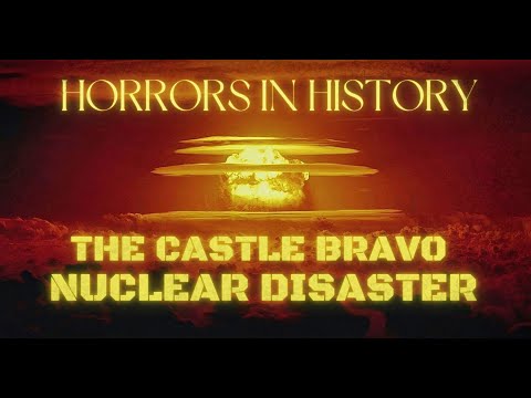 HIH Ep. 4 | The Castle Bravo Nuclear Disaster | Thermonuclear tragedy in the North Pacific Ocean