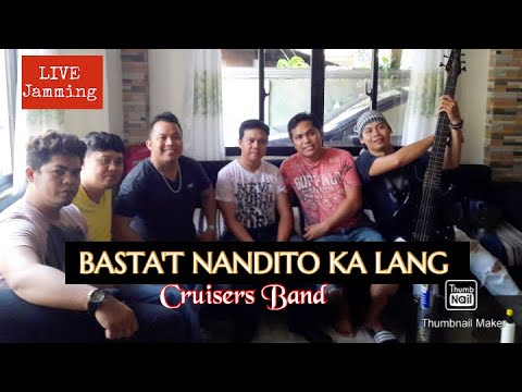 BASTA'T NANDITO KA LANG (cruisers band)