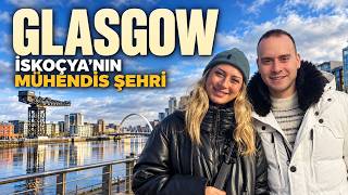 GLASGOW VLOG | GERÇEKTEN SANAYİ ŞEHRİ Mİ?