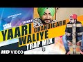Ranjit Bawa: Yaari Chandigarh Waliye (Trap Mix) Tatva K | Mitti Da Bawa
