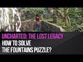 Uncharted: The Lost Legacy - How to solve the fountains puzzle?