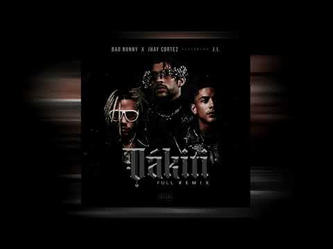 Dakiti (Full Remix) - Bad Bunny x Jhay Cortez Ft J.I