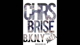 CHRS Brise  - B K N Y  (Prod by JMZA)