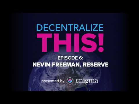 Decentralize This! #6 - Nevin Freeman