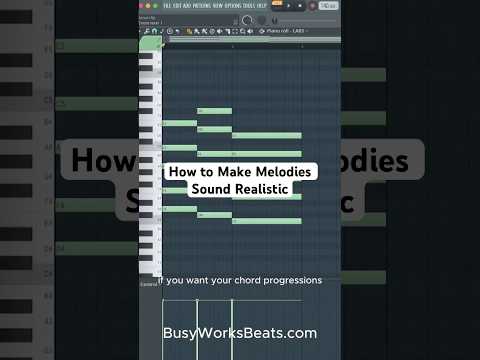 How to Make Melodies Sound Realistic