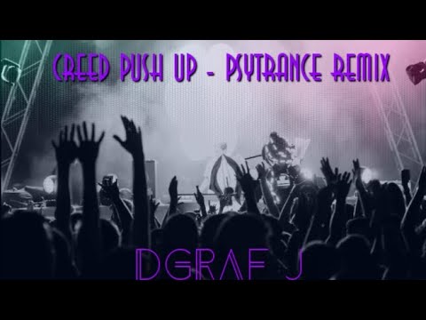 Creed Push Up - Psytrance Remix | DGRAF-J