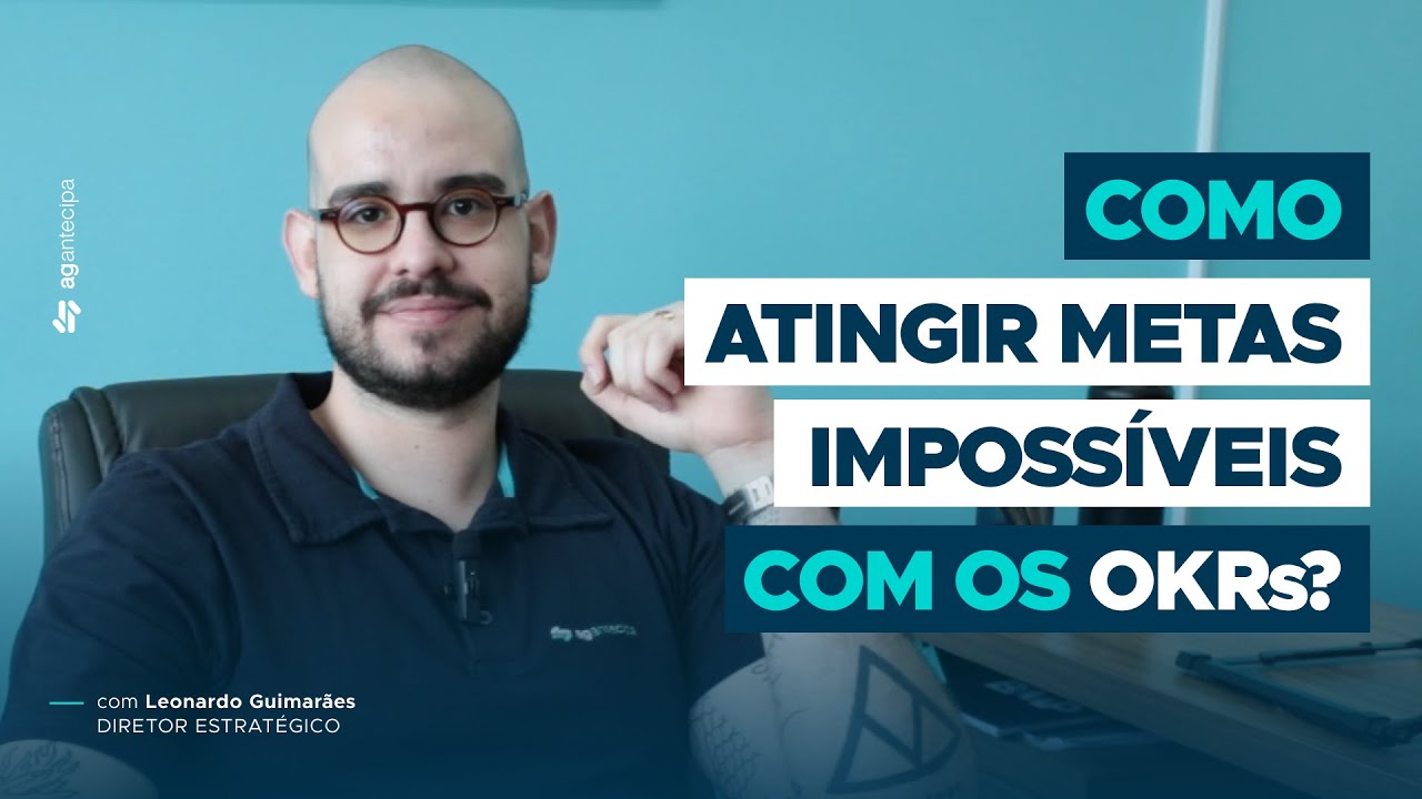 Aplicação de OKRs como MODELOS DE GESTÃO | O que é e como aplicar? | AG Antecipa