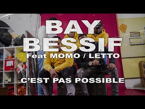 Bay'Bessif Ft. Momo x Letto - C'est pas possible (clip officiel)
