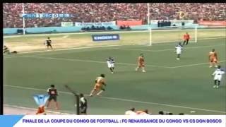 FINALE DE LA COUPE DU CONGO DE FOOTBALL : FC RENAISSANCE  VS CS DON BOSCO