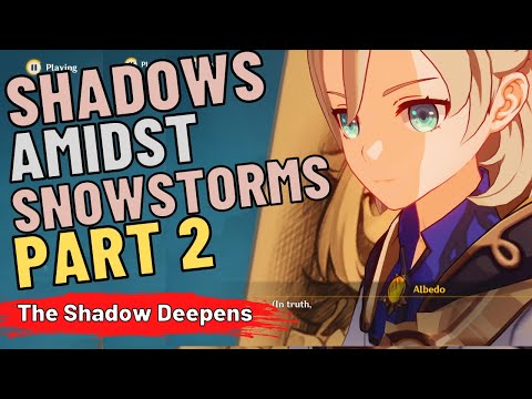 Shadows Amidst Snowstorms: Act 2 The Shadows Deepen | Dragonspine Story | Genshin Impact