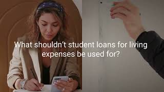 Don'ts' For Student Loans For Living Expenses