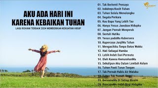 Download lagu Lagu Pujian Penyembahan Terindah 2024 Penyemangat Hidup - Lagu Rohani Terbaik 2024 Terpopuler mp3