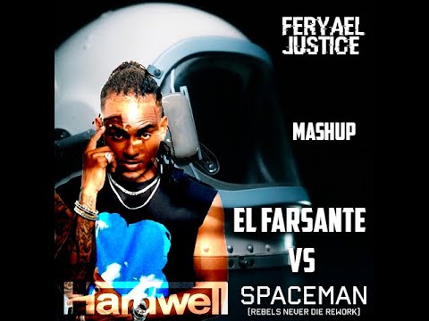 Hardwell & Ozuna & Dr Phunk - Spaceman vs El Farsante (Feryael Justice Mashup)