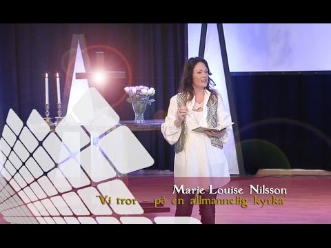 Vi tror – på en allmännelig kyrka - Marie-Louise Nilsson 150510