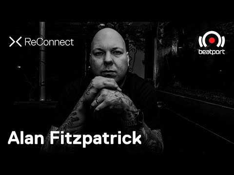 Alan Fitzpatrick DJ set @ ReConnect | @beatport Live