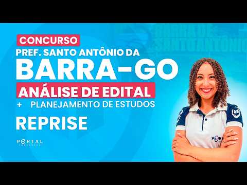 CONCURSO PREF. SANTO ANTÔNIO DA BARRA/GO: ANÁLISE DE EDITAL + PLANEJAMENTO DE ESTUDOS - REPRISE