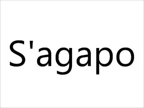 How to Pronounce S'agapo