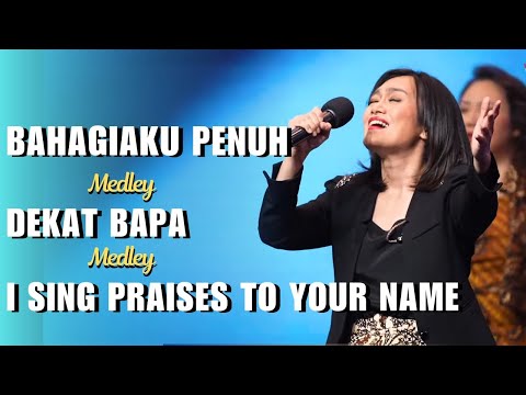 Bahagiaku Penuh medley Dekat Bapa , I Sing Praises To Your Name - GMS Live - Ezra Lewina