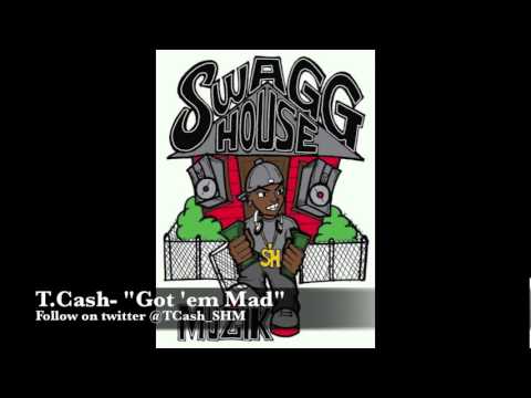 T.Cash - Got Em Mad (Prod. by 2 Dirty Productions)