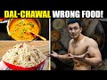 DAAL-CHAWAL- ACHAAR (दाल-चावल-अचार) How HEALTHY is Our INDIAN FOOD?