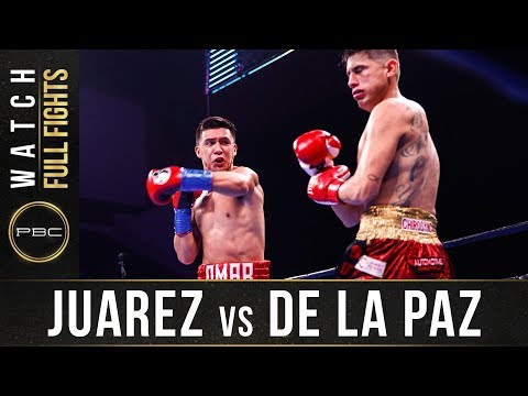 Juarez vs De La Paz Full Fight: August 24, 2019 - PBC on FS1
