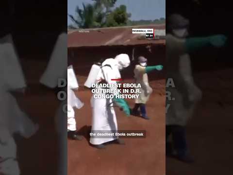 Deadliest Ebola outbreak in D.R. Congo history