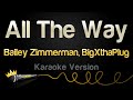 Bailey Zimmerman BigXthaPlug All The Way Karaoke Version