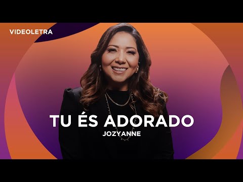 Jozyanne - Tu És Adorado - VideoLETRA® Oficial