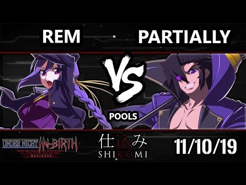 Shikomi UNIST - Rem (Eltnum) Vs. Partially (Gordeau) Under Night In-Birth Pools
