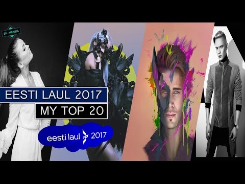 Eurovision 2017 Estonia // MY TOP 20 (Eesti Laul)