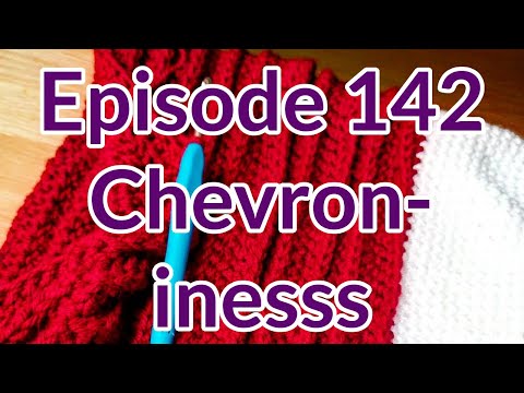 Northern Knits Podcast Episode 142 - Chevron-iness