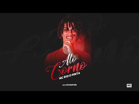 MC R10 O PINTA - ALÔ CORNO (( ÁUDIO OFICIAL ))