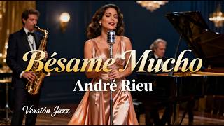 Download lagu Bésame Mucho – André Rieu | Cover Bolero Jazz | Jazz Latino y Música Romántica mp3 Download lagu Bésame Mucho – André Rieu | Cover Bolero Jazz | Jazz Latino y Música Romántica mp3
