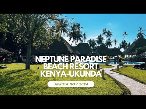 Neptune Beach Paradise Resort Kenya, Africa 2024