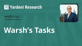 Warsh’s Tasks