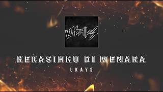 Download lagu Ukays - Kekasihku Di Menara KARAOKE HQ STEREO mp3