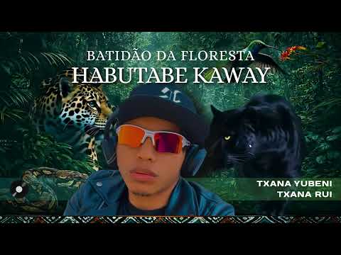 Habutabe Kaway | Txana Yubeni