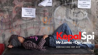 Download lagu Kepal Spi - MR.Lamis Ojo Lamis ( Keroncong hip hop ) mp3 Download lagu Kepal Spi - MR.Lamis Ojo Lamis ( Keroncong hip hop ) mp3