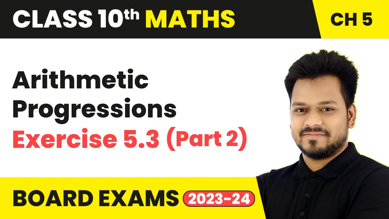 Arithmetic Progressions - Exercise 5.3 (Part 2) | Class 10 Maths Chapter 5 | CBSE