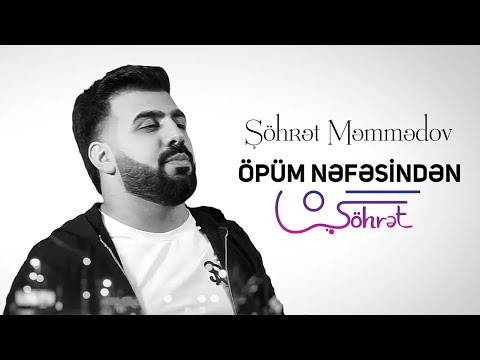 Şöhret Memmedov - Öpüm Nefesinden (2020)