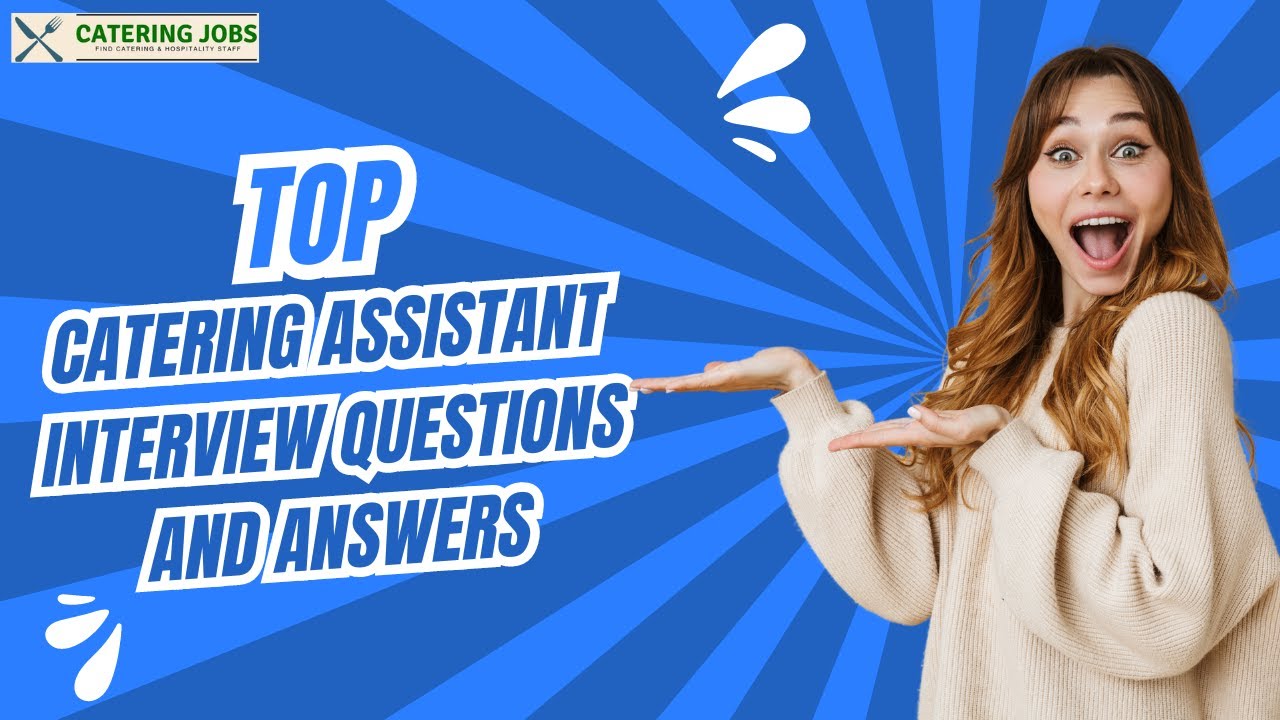Catering Assistant Interview Questions and Answers | School Catering Jobs