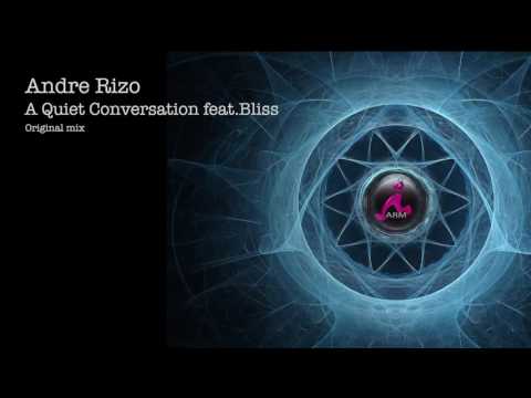 Andre Rizo - A Quiet Conversation feat. Bliss  (Original mix)