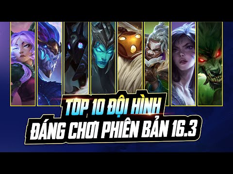 TOP 10 STRONGEST TEAM COMPOSITIONS IN PATCH 16.3: THE RISE OF AURELION SOL AND IONIA FLEX