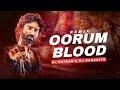 OORUM BLOOD REMIX DJ RATHAN DJ RAKSHITH ABHISHEK VISUAL