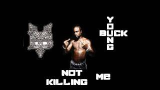 Young Buck Not Killing Me
