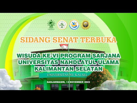 SIDANG SENAT TERBUKA - Wisuda Ke 6 Program sarjana Universitas Nahdlatul Ulama Kalsel