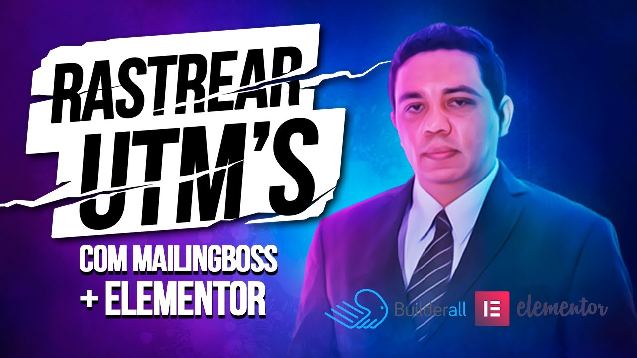 Como rastrear utms usando mailingboss da builderall e elementor