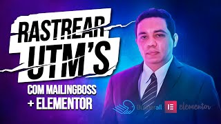 Como rastrear utms usando mailingboss da builderall e elementor