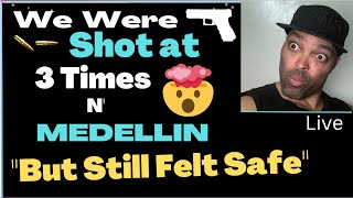 Tourists Shot at Says "it still felt safe in Medellin"🤯| Are The Women Worth the Risk?|Colombia